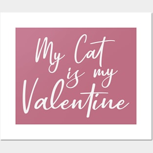 My Cat Is My Valentine Gift Posters and Art